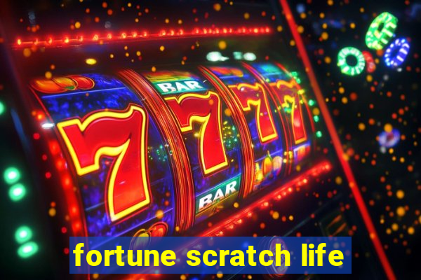 fortune scratch life